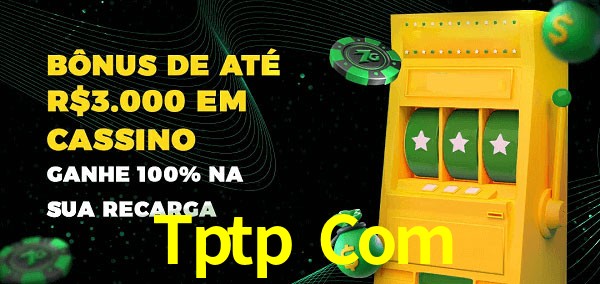 Tptp Com melhor bônus de depósito
